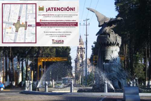 Habrá cierres viales en Toluca, en inmediaciones del monumento del Águila